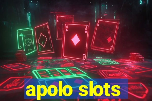 apolo slots